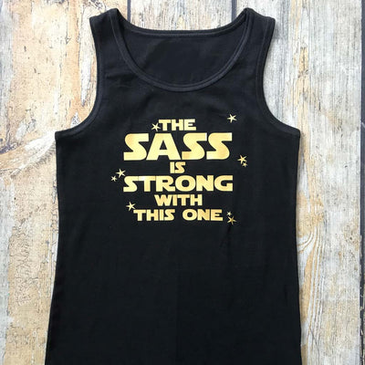 The Sass is Strong Vinyl Design Shirt