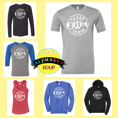 Its a great day to be an otter Design on tees and sweatshirts