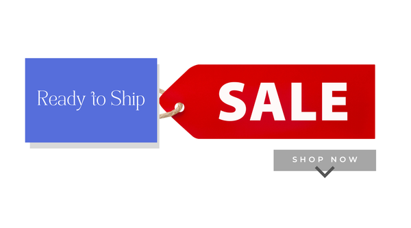 Ready to Ship Items Sale