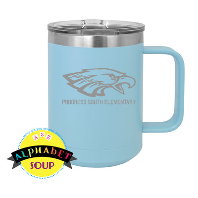 15 oz stainless steal coffee mug with handle. Progress South Elementary logo