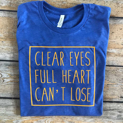 Clear Eyes Full Heart Vinyl Design Shirt