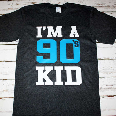 I'm a 90s Kid Vinyl Design Shirt