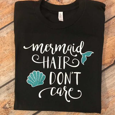 Mermaid Hair Don't Care Vinyl Design Shirt