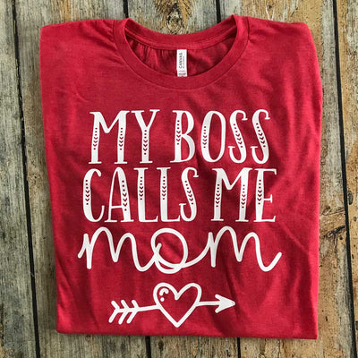 My Boss Call Me Mom Vinyl Design Shirt