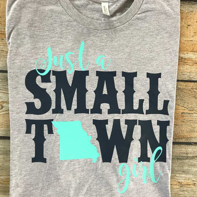 Just a Small Town Girl Vinyl Design Shirt