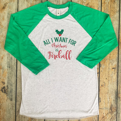 All I Want for Christmas is Fireball Vinyl Design Shirt