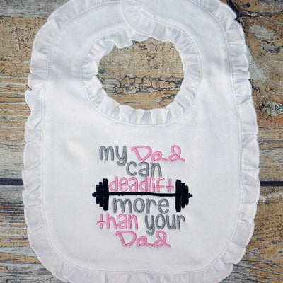 My Dad Deadlifts Embroidered Baby Bib