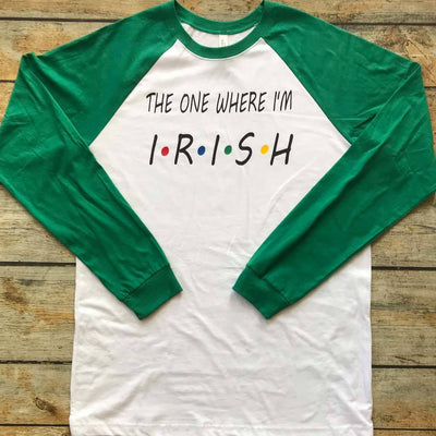 The One Where I'm Irish Vinyl Design Shirt