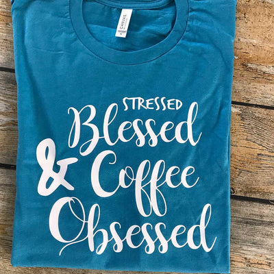 Stressed Blessed & Coffee Obsessed Vinyl Design Shirt